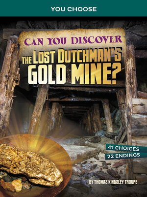 cover image of Can You Discover the Lost Dutchman's Gold Mine?